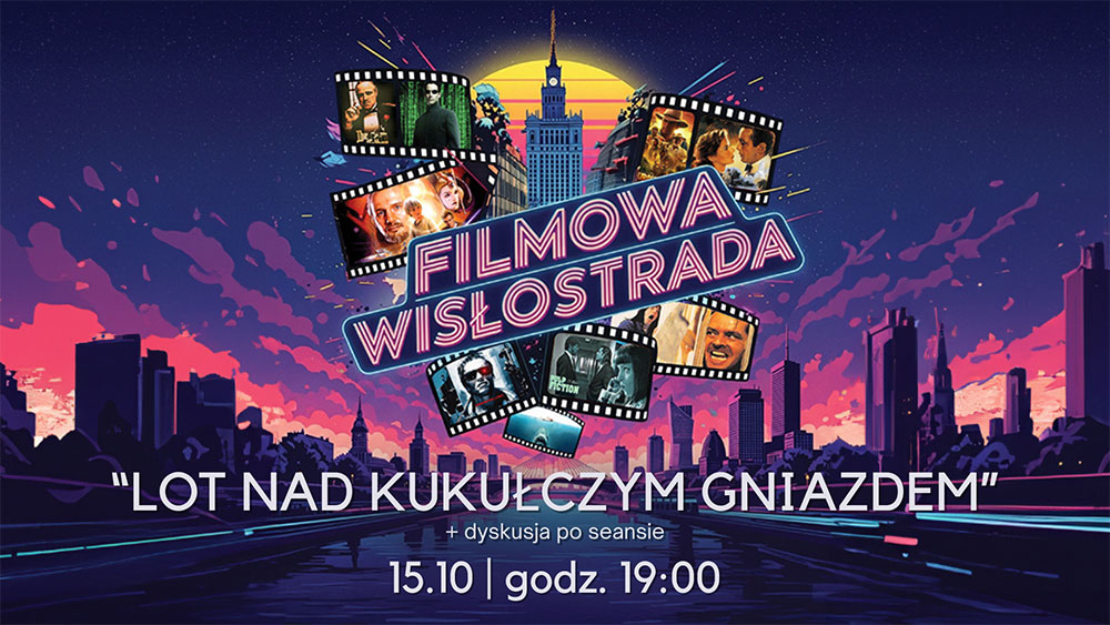 Filmowa Wisłostrada: Lot nad kukułczym gniazdem + dyskusja